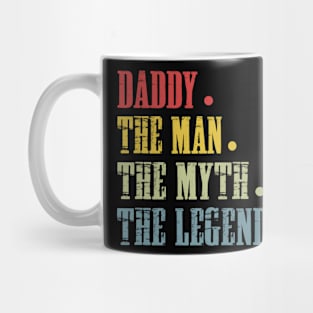 Daddy The Man The Myth The Legend T Shirt for Father Mug